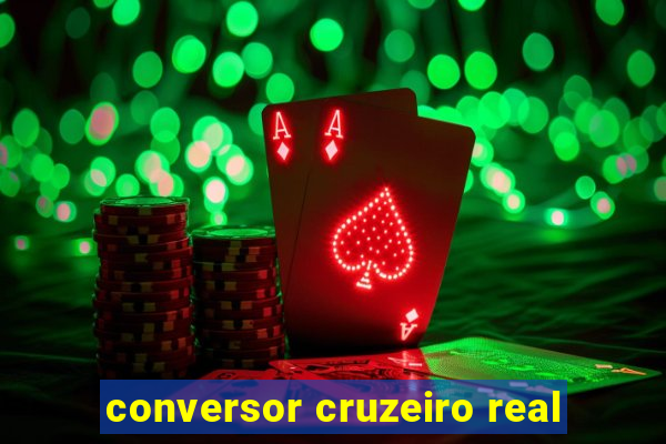 conversor cruzeiro real